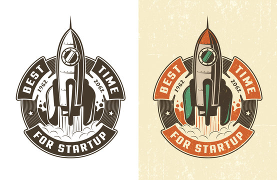 Retro emblem rocket takes off in a circular ribbon with the inscription is the best time for a startup. Worn texture on a separate layer and can be easily disabled.