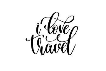 i love travel - hand lettering inscription © Kara-Kotsya