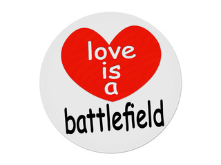 Love is a battlefield