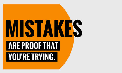 Mistakes are proof that you're trying. (Motivational Quote Vector Poster Design)