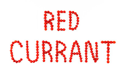 Red currant berries on white background. Fruit font, letters