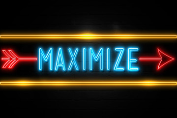 Maximize  - fluorescent Neon Sign on brickwall Front view