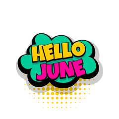 Lettering june month greeting. Comics book balloon. Bubble icon speech phrase. Cartoon font label tag expression. Comic text sound effects. Sounds vector illustration.