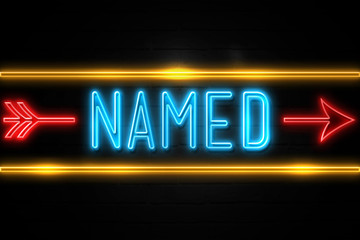 Obraz premium Named - fluorescent Neon Sign on brickwall Front view