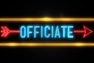 Obraz premium Officiate - fluorescent Neon Sign on brickwall Front view