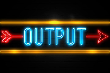 Output  - fluorescent Neon Sign on brickwall Front view