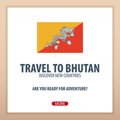 Travel to Bhutan. Discover and explore new countries. Adventure trip.