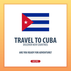 Travel to Cuba. Discover and explore new countries. Adventure trip.