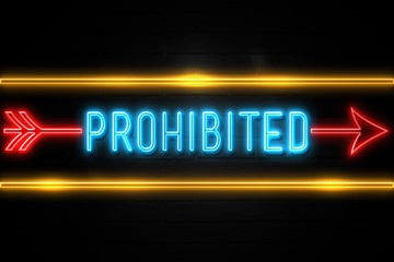 Prohibited  - fluorescent Neon Sign on brickwall Front view