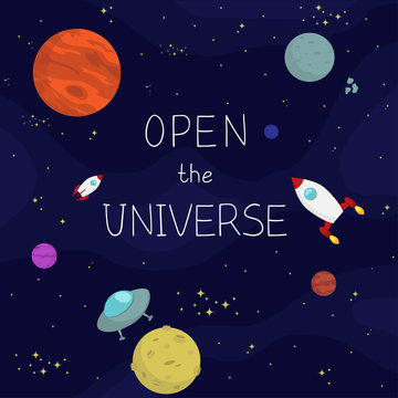 space background with planets, stars, spaceships and inscription "open the universe" in cartoon style for your design
