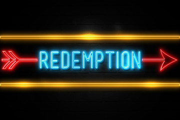 Fototapeta premium Redemption - fluorescent Neon Sign on brickwall Front view