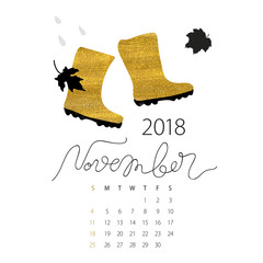 Calendar november 2018. First day of the week is Sunday. Abstract vector watercolor golden boots, fallen leaves and the rain. Bad weather november month template. Autumn ink lettering.