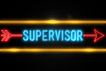 Supervisor  - fluorescent Neon Sign on brickwall Front view