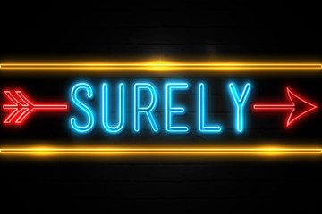 Surely  - fluorescent Neon Sign on brickwall Front view