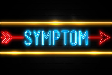 Fototapeta premium Symptom - fluorescent Neon Sign on brickwall Front view