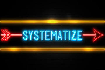 Obraz premium Systematize - fluorescent Neon Sign on brickwall Front view