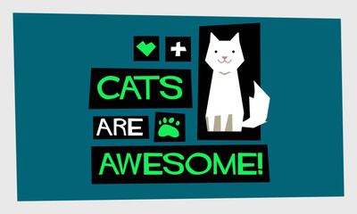 Cats Are Awesome! (Flat Style Vector Illustration Pet Quote Poster Design) with Text Box
