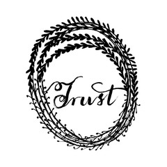 Trust Calligraphy by Hand Drawn with Wreath leaf decoration in Black and White theme