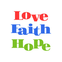 love, faith, hope typographic design for christian poster or banner