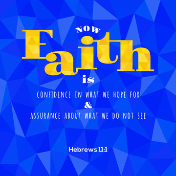 bible verse from Hebrews now faith is confidence in what we hope for, on geometric polygon background