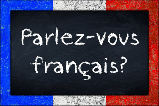 Parlez-vous francais? france french tricolore  blackboard language learning education skill concept / Sprechen Sie franz&ouml;sisch? auf tafel Fremdsprachen Sprachkurs konzept