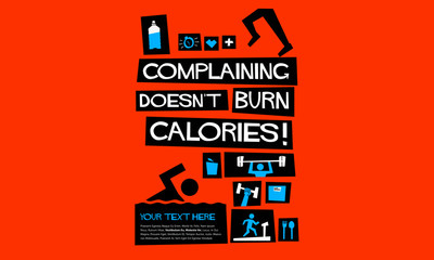 Naklejka premium Complaining Doesn't Burn Calories (Flat Style Vector Illustration Fitness and Health Quote Poster Design)