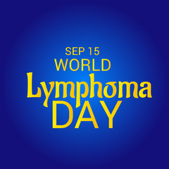 World Lymphoma Awareness Day.