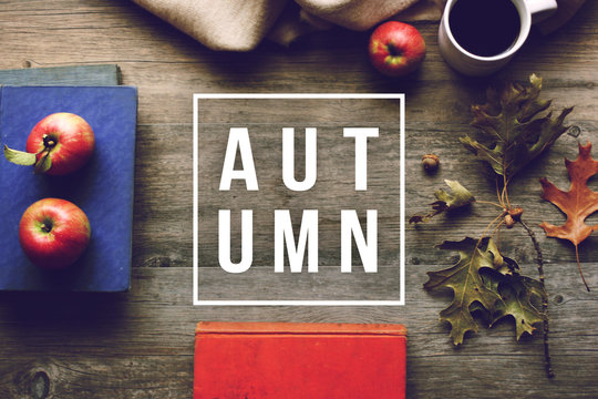 Autumn Typography Over Rustic Wood Background with Apples, Books, Coffee, Leaves and Blanket, Horizontal