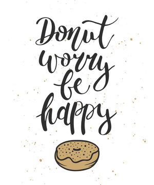 Vector card with hand drawn unique typography design element for greeting cards, decoration, prints and posters. Donut worry be happy with engraved donut, handwritten lettering, modern linear graphic