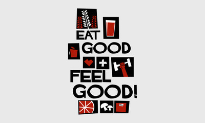 Eat Good, Feel Good! (Motivational Poster Vector Illustration)