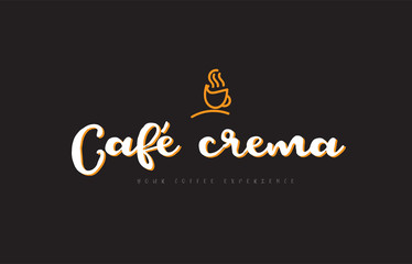 cafe crema word text logo with coffee cup symbol idea typography