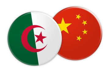 News Concept: Algeria Flag Button On China Flag Button, 3d illustration on white background