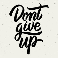 Dont give up. Hand drawn lettering on white background. © liubov