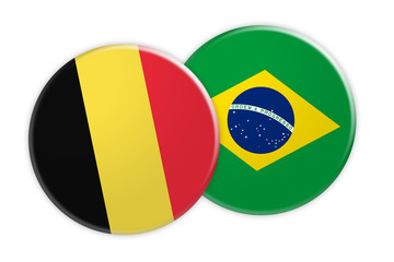 Fototapeta premium News Concept: Belgium Flag Button On Brazil Flag Button, 3d illustration on white background