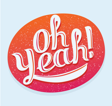 Lettering oh yeah. Comic text sound effects pop art style vector. Sound bubble speech phrase cartoon balloon expression sounds illustration background template. Comics book balloon