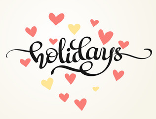 Holidays hand written word with hearts, vector illustration