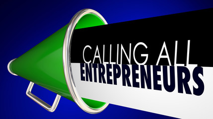 Calling All Entrepreneurs Megaphone Bullhorn 3d Illustration
