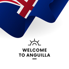 Welcome to Anguilla. Anguilla flag. Patriotic design. Vector illustration.