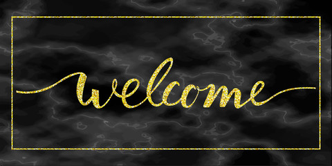 welcome gold lettering on black marble. Modern calligraphy style illustration.