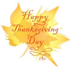 happy Thanksgiving. inscription on the background of orange maple leaf, imitation of watercolor