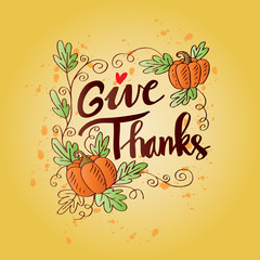 Give Thanks! Thanksgiving Day poster. Hand written lettering. 