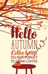 Vector banner on the coffee theme with bright autumn landscape in retro style with the inscriptions, with a cup of hot coffee on the table and autumn tree