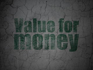 Currency concept: Value For Money on grunge wall background