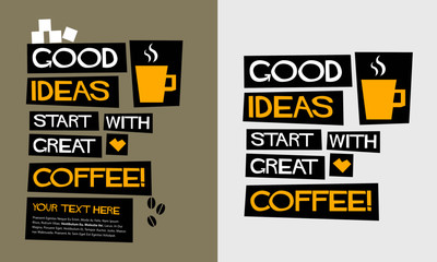 Fototapeta premium Good Ideas Start With Great Coffee! (Flat Style Vector Illustration Quote Poster Design) With Text Box