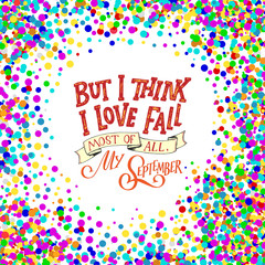 Fall hand written lettering quote and autumn motives. Lettering composition. Vector element for your design - print, poster, banner, card, t shirt and more
