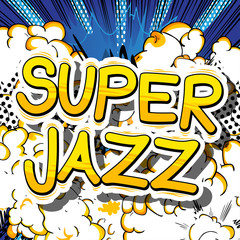 Super Jazz - Comic book word on abstract background.