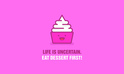 Life Is Uncertain. Eat Dessert First. (Frozen Yogurt With Smiley Face Line Art in Flat Style Vector Illustration Icon and Quote Poster Design)