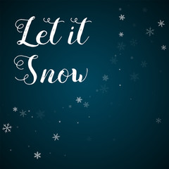 Let it snow greeting card. Sparse snowfall background. Sparse snowfall on blue background.cute vector illustration.