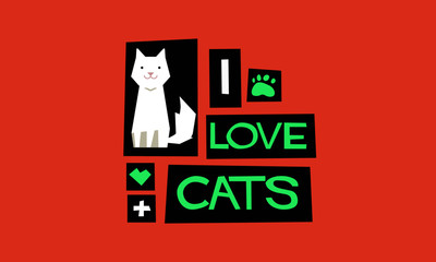I Love Cats! (Flat Style Vector Illustration Pet Quote Poster Design)