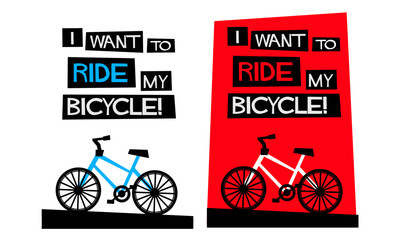 I want to ride my bicycle (Flat Style Vector Illustration Bike Quote Poster Design)